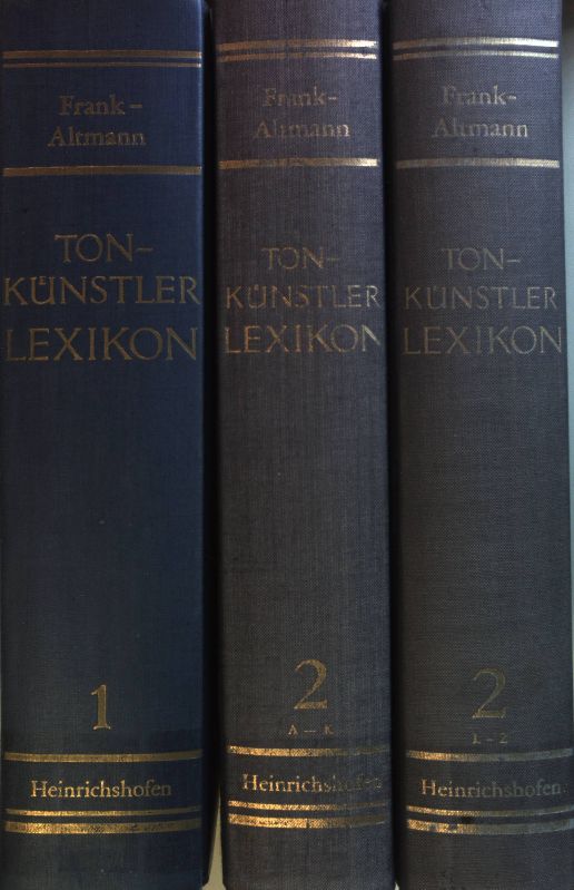 Kurzgefaßtes Tonkünstler-Lexikon (2 Teile KOMPLETT in 3 Bänden) - I.Teil: Neudruck der Ausabe von 1936/ II.Teil: Ergänzungen und Erweiterungen seit 1937: A bis Z. - Frank, Paul und Wilhelm Altmann