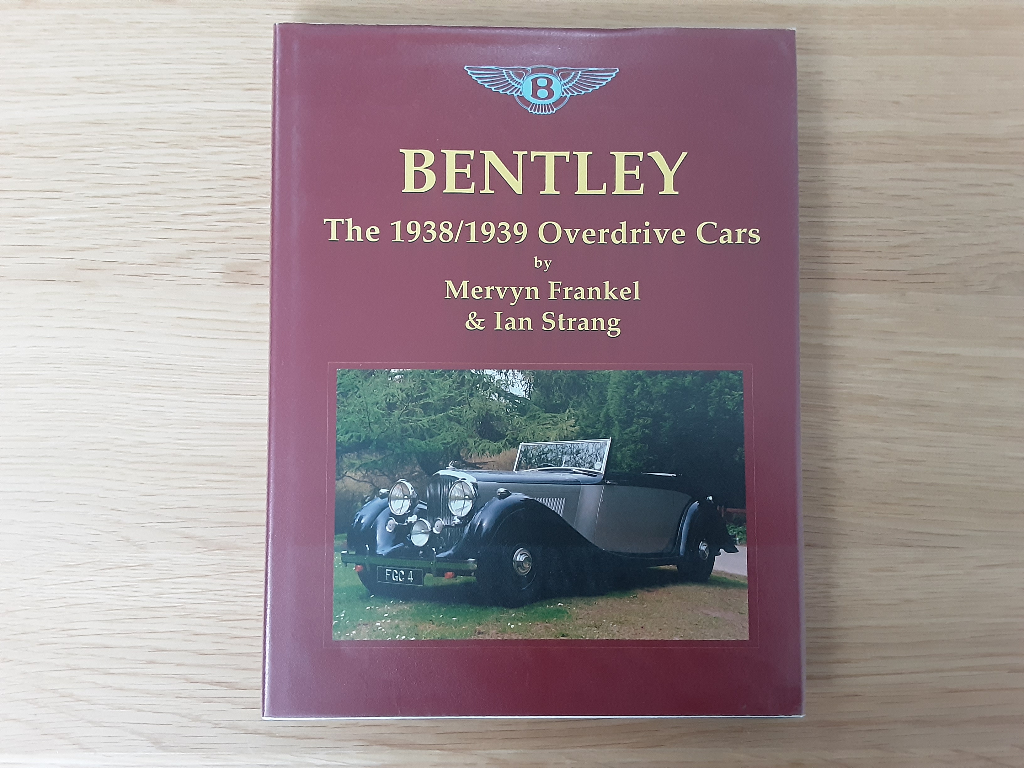 Bentley: The 1938-39 Overdrive Cars - Frankel, Mervyn; Strang, Ian