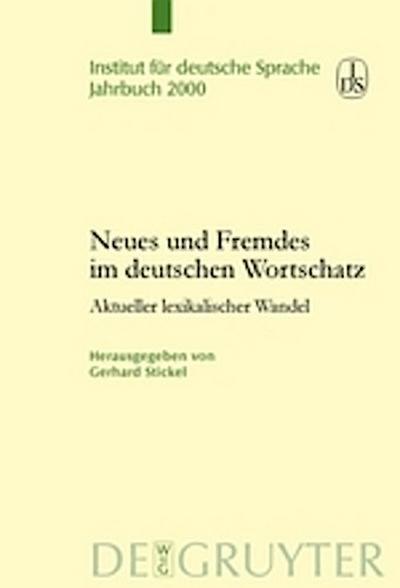 Neues und Fremdes im deutschen Wortschatz : Aktueller lexikalischer Wandel - Gerhard Stickel