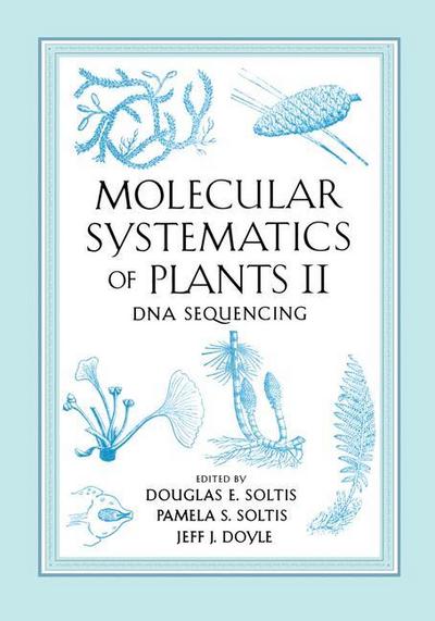 Molecular Systematics of Plants II : DNA Sequencing - J. J. Doyle