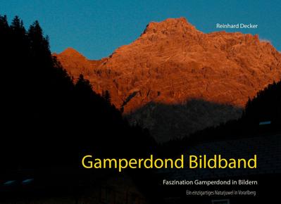 Gamperdond Bildband : Faszination Gamperdond in Bildern - Reinhard Decker