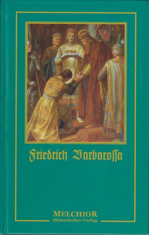 Friedrich Barbarossa / von Hanny Brentano / Historische Bibliothek - Brentano, Hanny