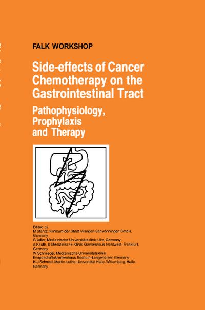 Side-effects of Cancer Chemotherapy on the Gastrointestinal Tract : Pathophysiology, Prophylaxis and Therapy - M. Staritz