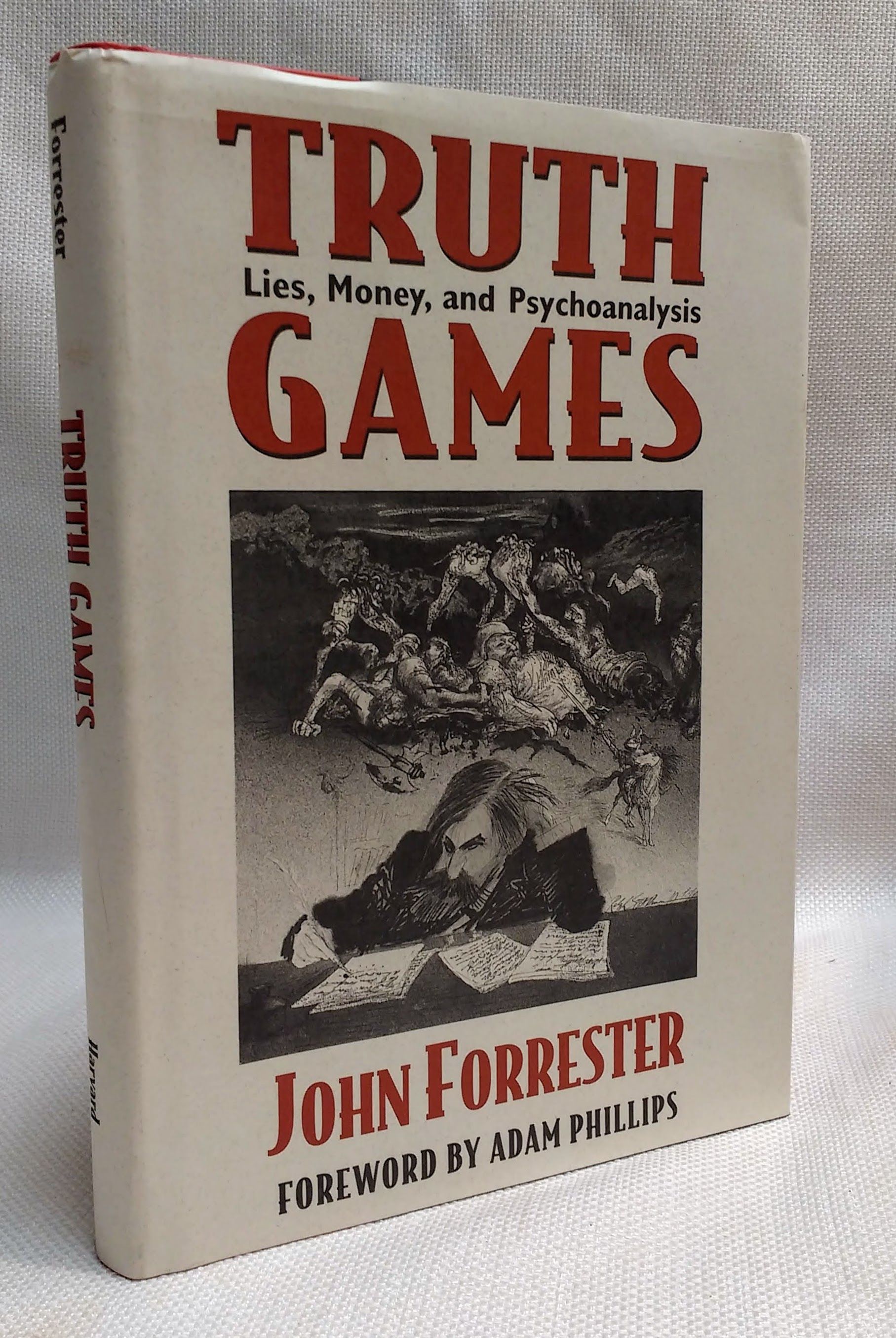 Truth Games: Lies, Money, and Psychoanalysis - Forrester, John