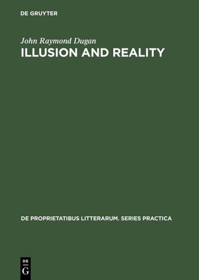 Illusion and Reality : A Study of Descriptive Techniques in the Works of Guy de Maupassant - John Raymond Dugan