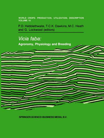 Vicia faba: Agronomy, Physiology and Breeding : Proceedings of a Seminar in the CEC Programme of Coordination of Research on Plant Protein Improvement, held at the University of Nottingham, United Kingdom, 14¿16 September 1983. Sponsored by the Commission of the European Communities, Dir - P. D. Hebblethwaite