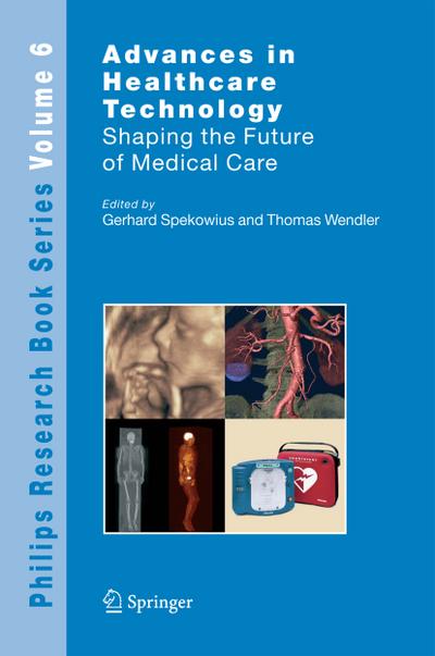 Advances in Healthcare Technology : Shaping the Future of Medical Care - Thomas Wendler