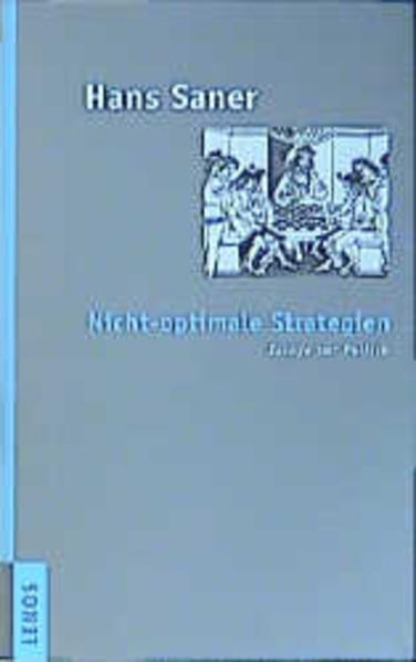 Nicht-optimale Strategien: Essays zur Politik - Saner, Hans
