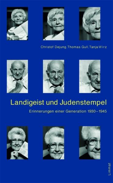 Landigeist und Judenstempel: Erinnerungen einer Generation 1930-1945 - Dejung, Christof, Thomas Gull und Tanja Wirz