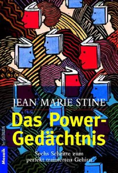 Das Power-Gedächtnis: Sechs Schritte zum perfekt trainierten Gehirn - Stine Jean, Marie und Stefanie Hutter