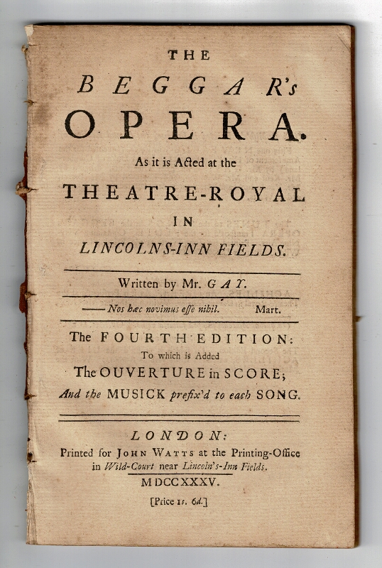 The beggar's opera. As it is acted at the Theatre-Royal in Lincolns-Inn Fields. Written by Mr. Gay . The fourth edition: to which is added the ouverture in score; and the musick prefix'd to each song - Gay, John