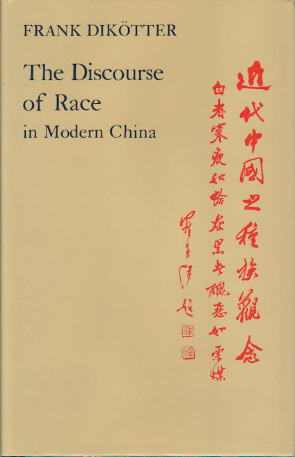 Discourse of Race in Modern China. - DIKOTTER, FRANK.