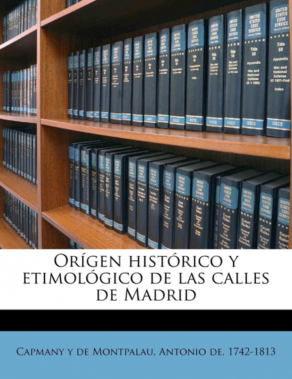 ORÍGEN HISTÓRICO Y ETIMOLÓGICO DE LAS CALLES DE MADRID