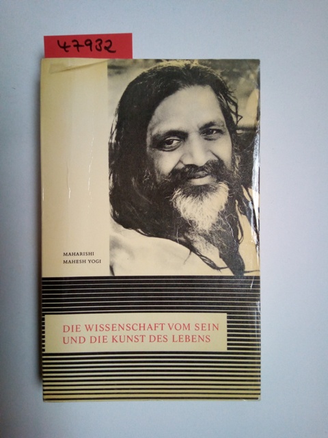 Die Wissenschaft vom Sein und die Kunst des Lebens / Maharishi Mahesh Yogi - Maharishi, Mahesh Yogi