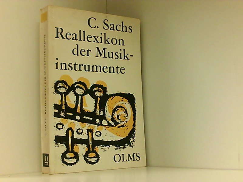 Real-Lexikon der Musikinstrumente, zugleich Polyglossar für das gesamte Instrumentengebiet (Olms Paperbacks) - Sachs, Curt