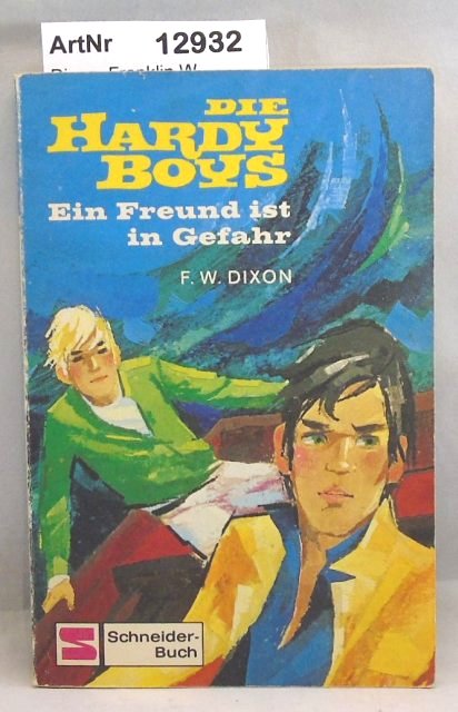 Die Hardy Boys Ein Freund ist in Gefahr - Dixon, Franklin W.