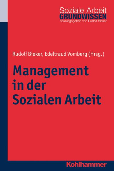 Management in der Sozialen Arbeit (Grundwissen Soziale Arbeit, Band 7) - Edeltraud Vomberg