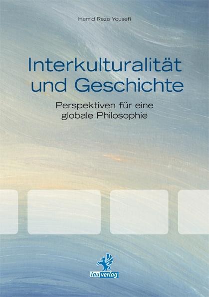 Interkulturalitaet und Geschichte - Yousefi, Hamid R.