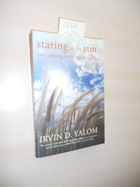 Staring at the Sun. Overcoming the Terror of Death. - Yalom, Irvin D.