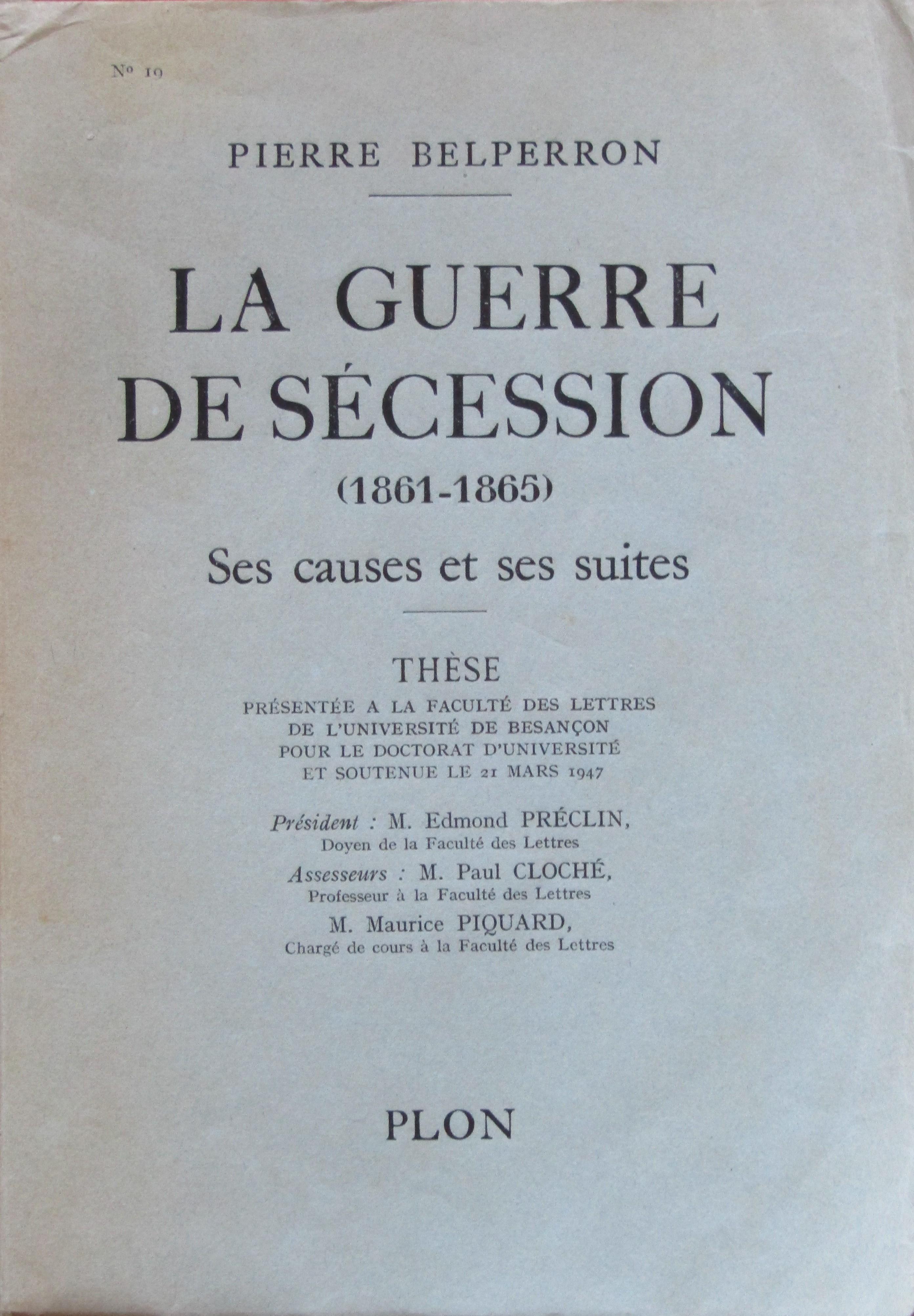 La Guerre de Sécession, Ses causes et ses suites Pierre BELPERRON [Near Fine] [Softcover]