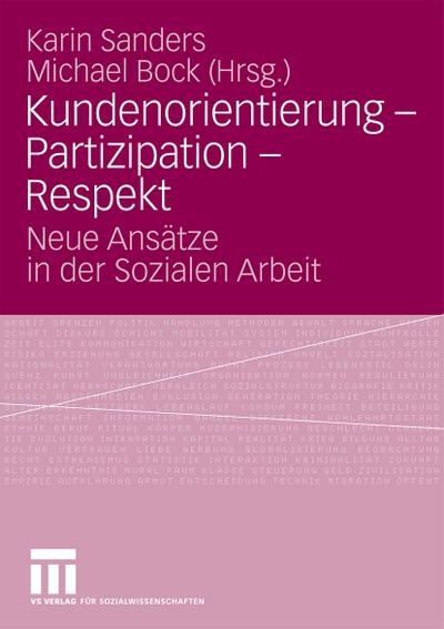 Kundenorientierung - Partizipation - Respekt : Neue Ansätze in der Sozialen Arbeit - Michael Bock