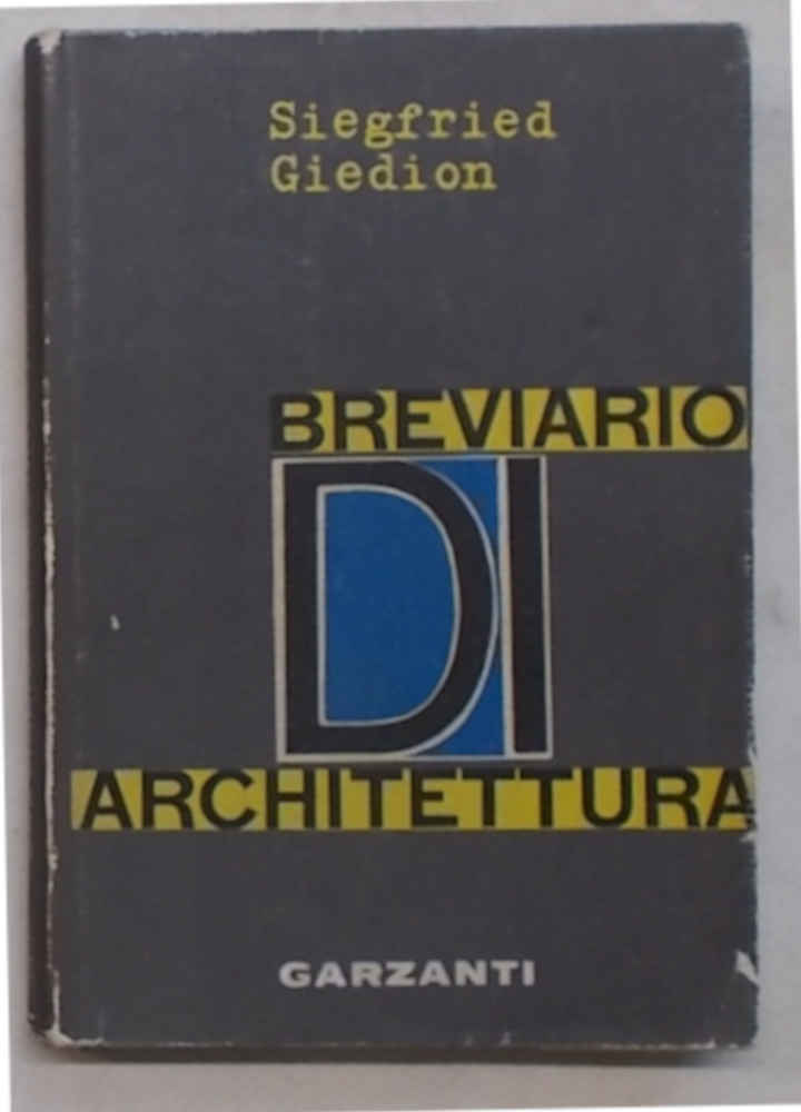 Breviario di architettura. - GIEDION SIEGFRIED