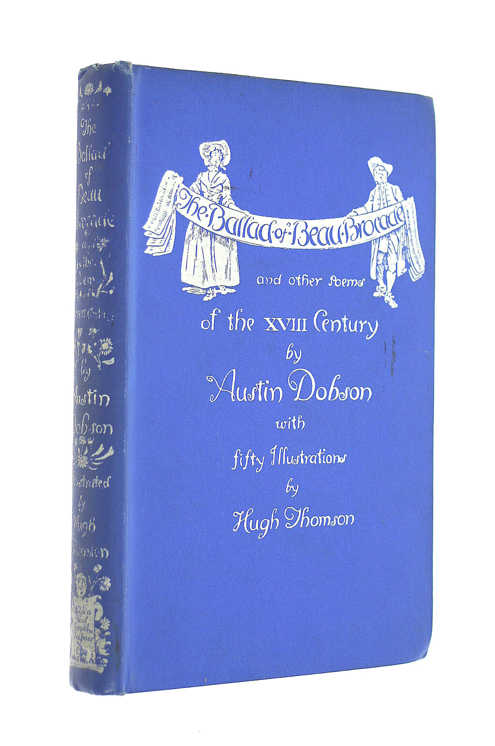 The Ballad of Beau Brocade, and other poems of the XVIIIth century . With fifty-five illustrations by Hugh Thomson - Austin Dobson; Hugh Thomson