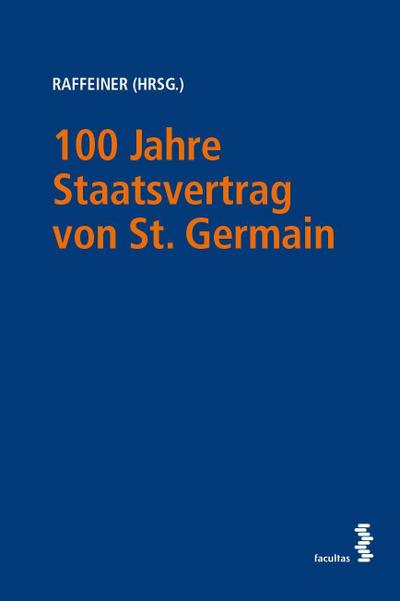 100 Jahre Staatsvertrag von St. Germain - Der Rest ist Österreich! - Andreas Raffeiner