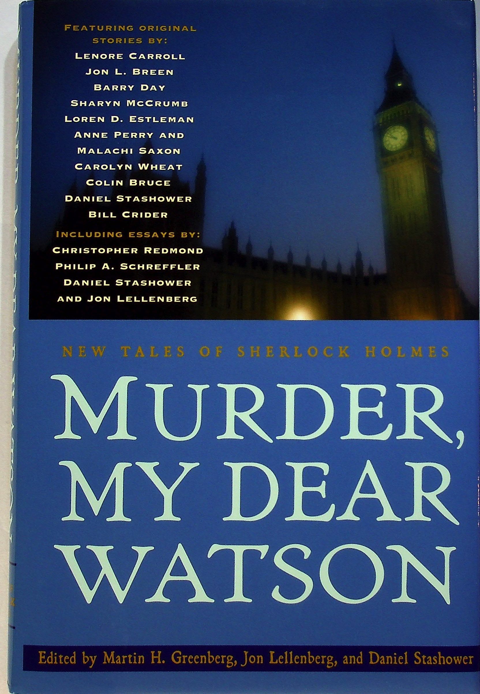 MURDER, MY DEAR WATSON: New Tales of Sherlock Holmes. - [Anthology, signed] Greenberg, Martin H.; Jon Lellenberg and David Stashower, editors. Anne Perry and Carolyn Wheat, signed.