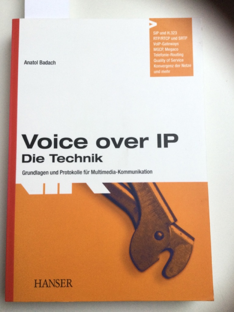 Voice over IP - die Technik : Grundlagen und Protokolle für Multimedia-Kommunikation. - Badach, Anatol