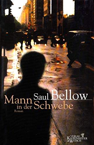 Der Mann in der Schwebe: Roman - Bellow, Saul