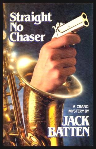 STRAIGHT NO CHASER - A Crang Mystery - Batten, Jack