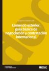 Comercio exterior: guía básica de negociación y contratación internacional - Cristóbal Carle, Gregorio