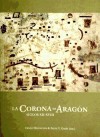 La Corona de Aragón. Siglos XII-XVIII - Consorci de Museus de la Comunitat Valenciana