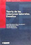 Teoría de las relaciones laborales. Desafíos - Juan Carlos Rodríguez Serrano; María Pilar Curòs Vila; Víctor Oltra Comorera