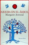 Arriba en el árbol - Atwood, Margaret