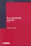 L'era de la informació. Vol. I. La societat xarxa. - Manuel Castells