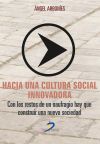 Hacia una cultura social innovadora: con los restos de un naufragio hay que construir una nueva sociedad - Arboniés Ortiz, Angel L.