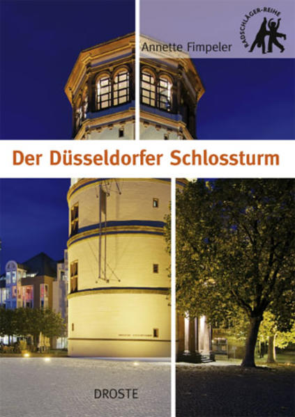 Der Düsseldorfer Schlossturm - Fimpeler, Annette