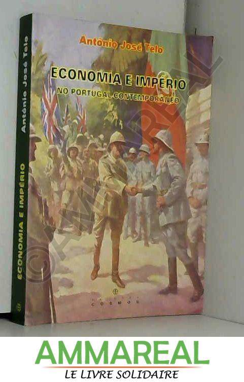 Economia e imperio no Portugal contemporaneo (Portuguese Edition) - Antonio Jose Telo