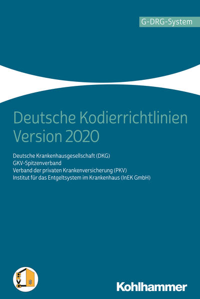 Deutsche Kodierrichtlinien Version 2020 Allgemeine und spezielle Kodierrichtlinien für die Verschlüsselung von Krankheiten und Prozeduren - Kohlhammer Verlag