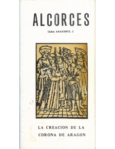 ALCORCES TEMA ARAGONÉS 2 LA CREACION DE LA CORONA DE ARAGON - Ubieto Arteta,Agustín