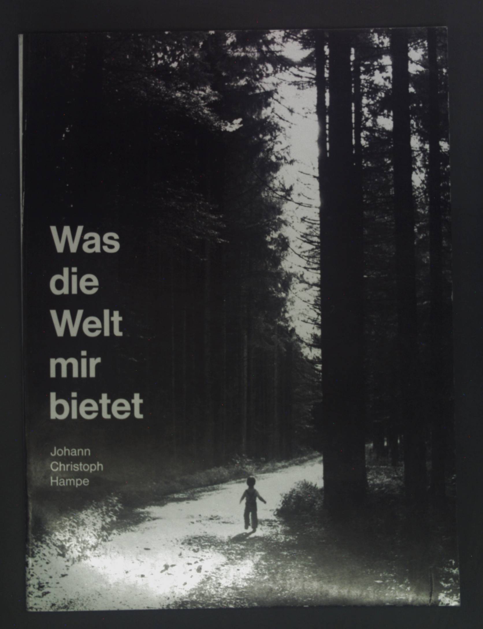 Was die Welt mir bietet. Wir - in der Welt von heute und morgen. Foto-Text-Bücher Band 12. - Hampe, Johann Christoph