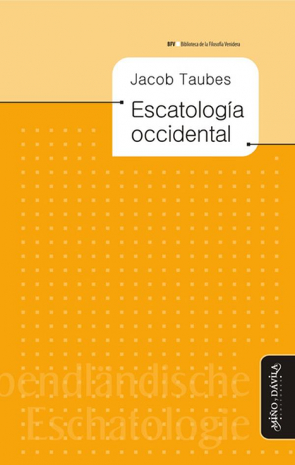 Escatología occidental - Carola Pivetta Jacob Taubes Miguel Vedda