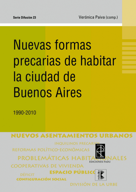 Nuevas formas precarias de habitar la Ciudad de Bs. As. 1990-2010 - PAIVA VERONICA PAIVA
