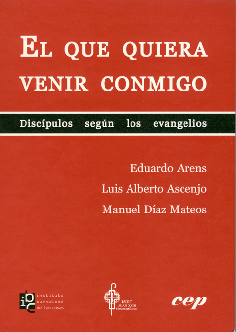 El que quiera venir conmigo - Eduardo Arens Kückelkorn Manuel Díaz Mateos