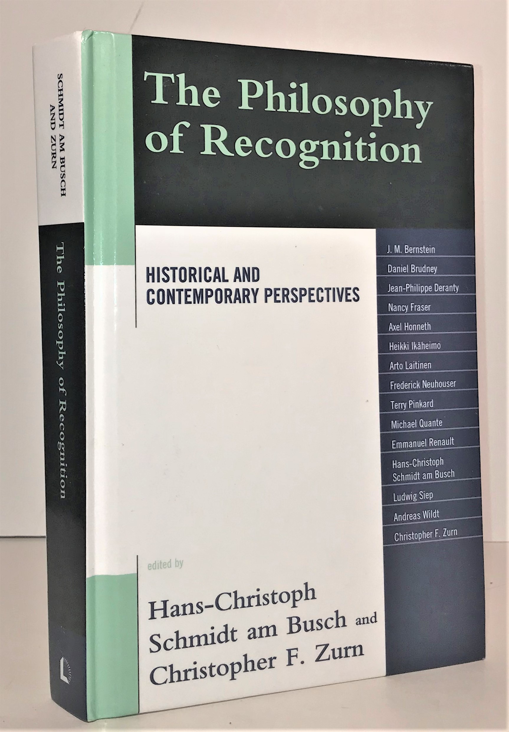 The Philosophy of Recognition: Historical and Contemporary Perspectives - Schmidt Am Busch, Hans-Christoph and Christopher F. Zurn (Edited by)