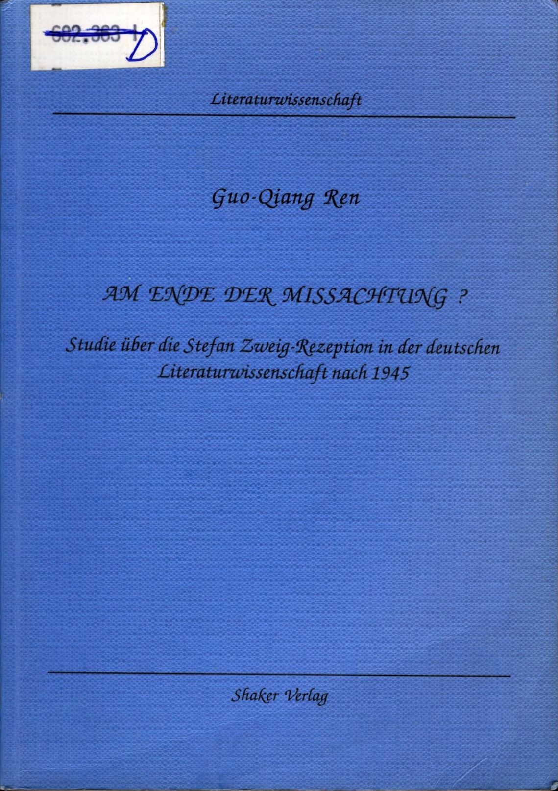 Am Ende der Missachtung? Studie über die Stefan Zweig-Rezeption in der deutschen Literaturwissenschaft nach 1945 - Ren, Guo-Qiang
