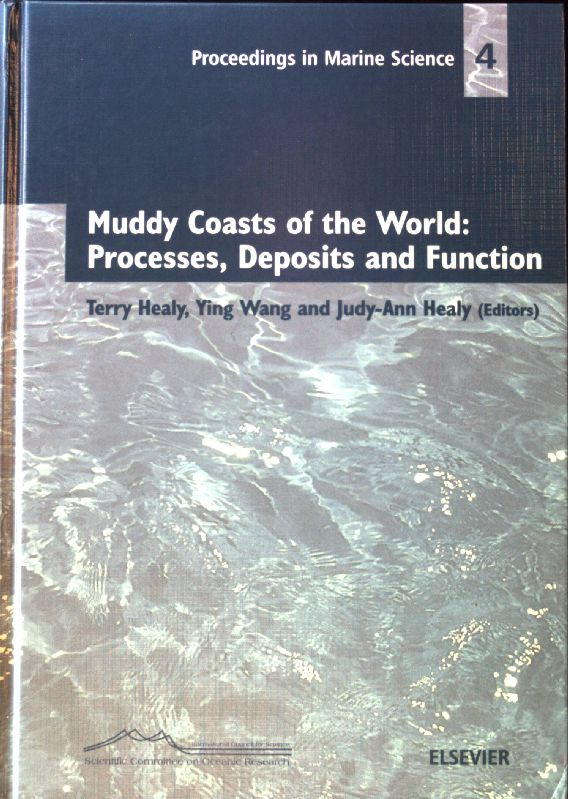 Muddy Coasts of the World: Processes, Deposits and Function; Proceedings in Marine Science; 4; - Healy, Terry R., Ying Wang and Judy-Ann Healy
