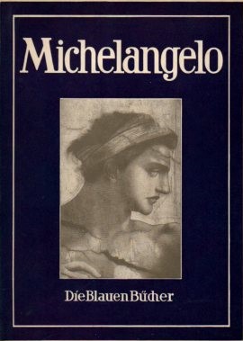 Michelangelo. Die Blauen Bücher. - Sauerlandt, Max